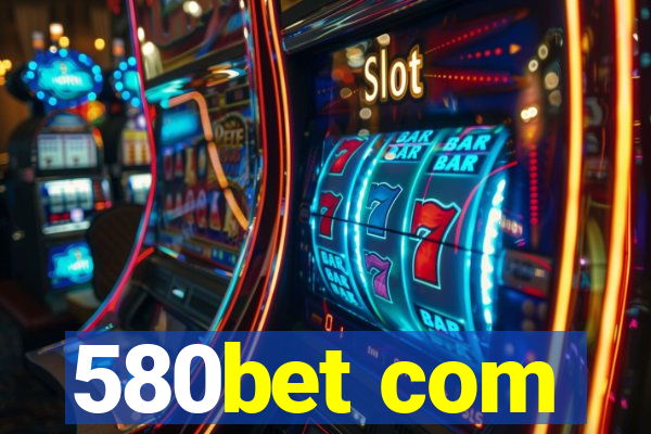 580bet com